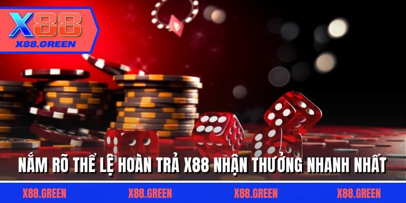 Nắm rõ thể lệ hoàn trả X88 nhận thưởng nhanh nhất